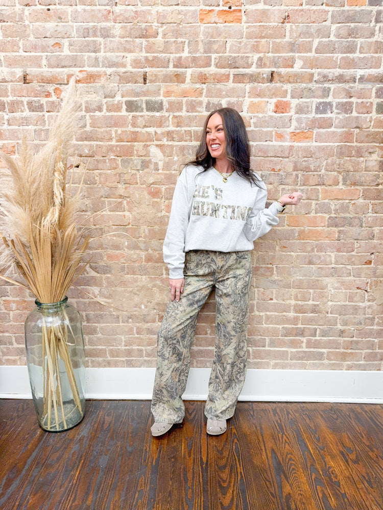 He's Hunting Sweatshirt