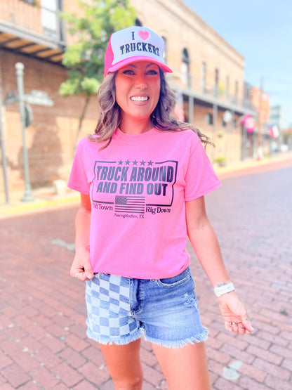 Truck Around & Find Out T-Shirt-Pink